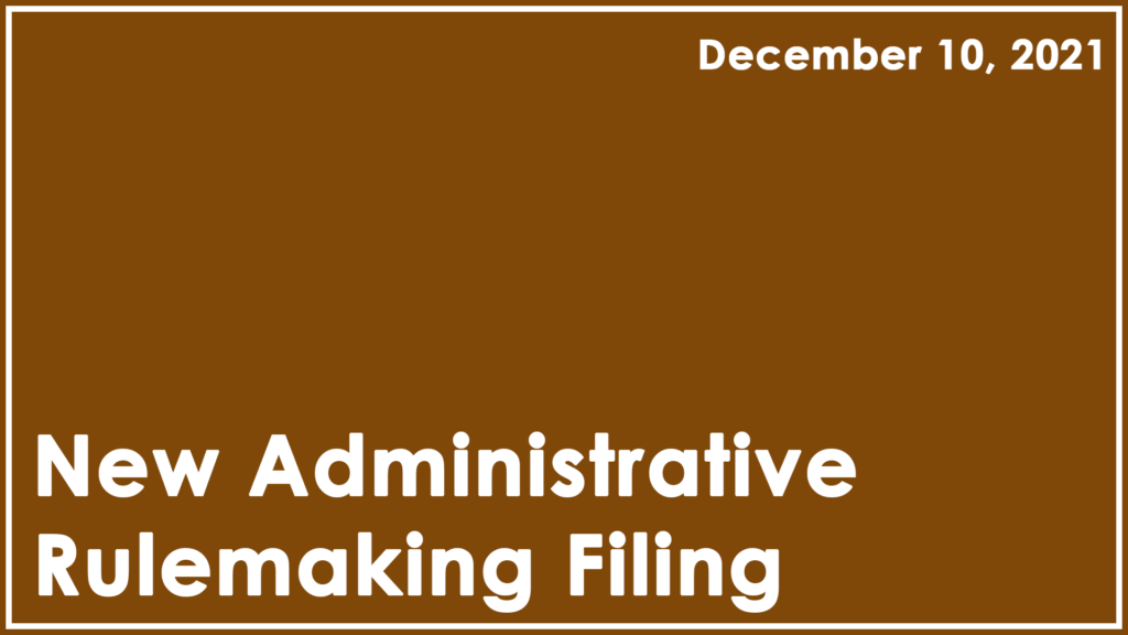 Notice of Department Rulemaking Filing - December 10, 2021